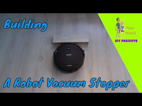 Poor Man's DIY: Building a Robot Vacuum Stopper