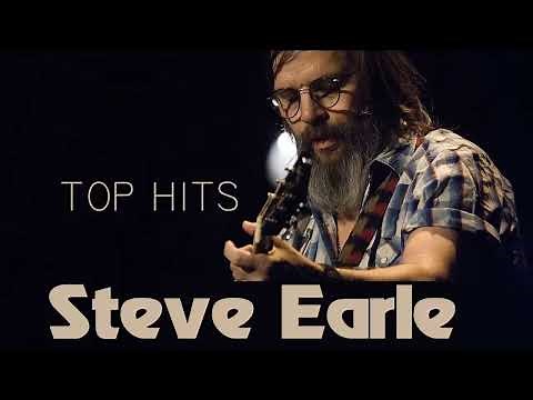 The Best Of Steve Earle Collection- Steve Earle Playlist