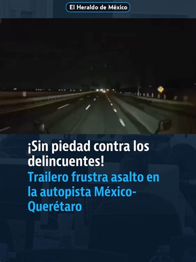 Trailero frustra asalto en autopista México-Querétaro