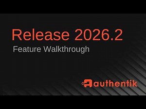 authentik 2026.2 feature walkthrough
