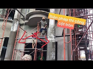 Biện pháp thi công cột tròn | Cốp pha cột tròn đơn giản - Kho Tư liệu Xây dựng