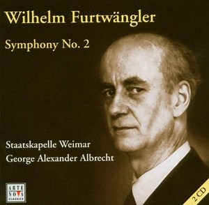 Wilhelm Furtwängler / Staatskapelle Weimar, George Alexander Albrecht - Symphony No. 2