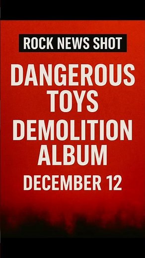Dangerous Toys Unveil Unreleased Archive Album Demolition — December 12