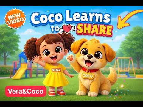 Coco Learns to Share 🧸 | Vera & Coco Kindness Song for Kids | Sharing Is Fun