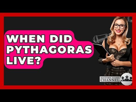 When Did Pythagoras Live? - History Icons Channel