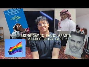 BEING GAY IN SAUDI ARABIA - MALIK'S STORY PART 2