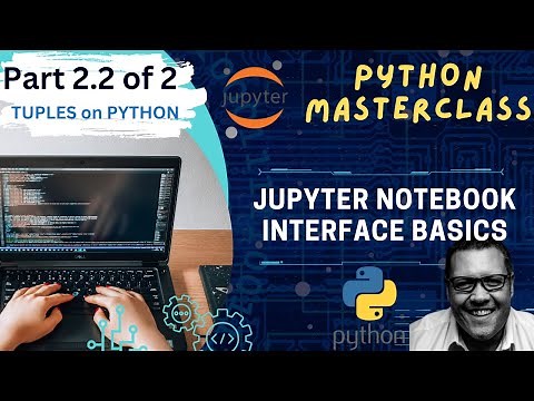 TUPLES | PYTHON on JUPYTER NOTEBOOK: interface PART 2.2 of 2