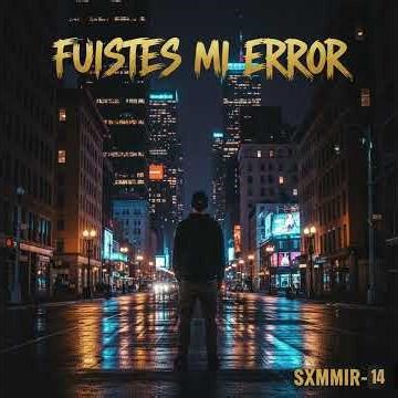 Sxmmr-14 - Fuiste Mi Error (Trap Urbano Oficial)