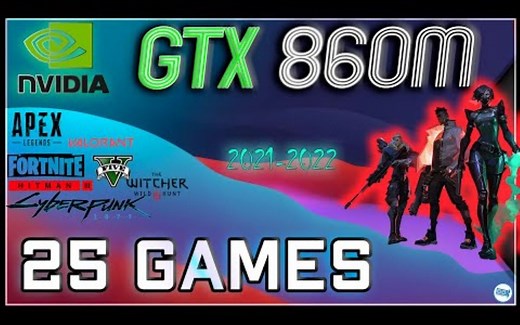 NVIDIA GTX 860m in 25 GAMES