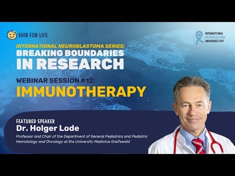 Int'l Neuroblastoma Webinar Series - Session #12: Immunotherapy - Dr. Holger Lode