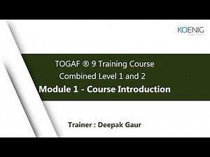 Learn TOGAF ® 9 Training Course : Combined Level 1 and 2 online | Koenig Solutions