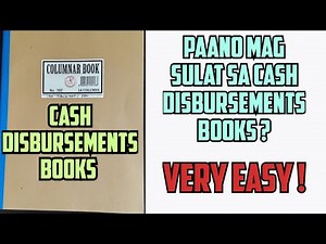 PAANO MAG SULAT SA CASH DISBURSEMENTS BOOKS?//CASH DISBURSEMENTS BOOKS