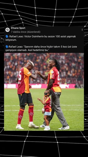 🗣️ Rafael Leao: Victor Osimhen'e bu sezon 100 asist yapmak istiyorum. #galatasaray #soloilgala