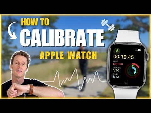 How to calibrate your Apple Watch for optimal performance