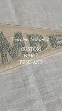 How-to: Custom Name Pennant Part 2