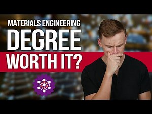 Is a Materials Engineering Degree Worth It?