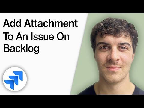 How to Add Attachment to an Issue on Jira Backlog Step by Step [2025 Full Guide]