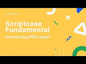 Scriptcase Fundamental Course - 10.1 Introducing PDF report