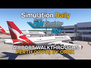 Microsoft Flight Simulator 2024 Airport Walkthroughs - Perth (YPPH) by Orbx