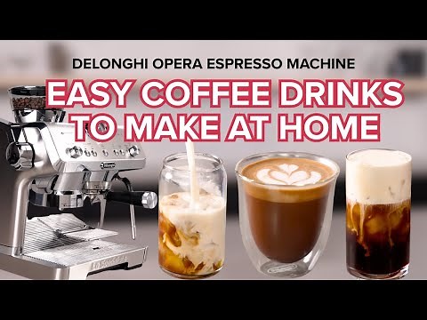 3 Espresso Drinks to Make at Home (Featuring the DeLonghi Opera!)