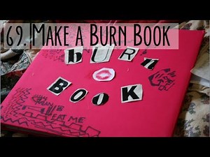 69. MAKE A BURN BOOK