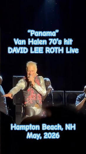DAVID LEE ROTH live short: "PANAMA" Van Halen 80's hit rock tune; Live in NH; May 2026