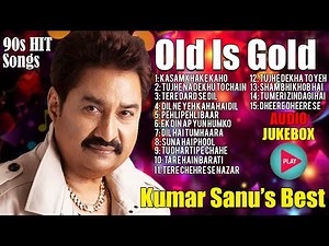 "Kumar Sanu Hits | 90s Bollywood Romantic Jukebox | Evergreen Hindi Songs Collection"