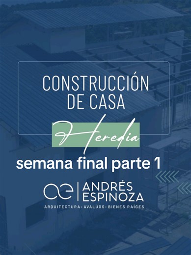 Replying to @arqandresespinoza Semana FINAL PARTE 1. Proyecto de construcción. Heredia Costa Rica #arqandresespinoza #construcción #bienesraices #arquitecto #arquitectura