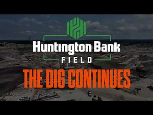 New Huntington Bank Field: The Dig Continues