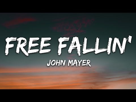 John Mayer - Free Fallin' (Lyrics)