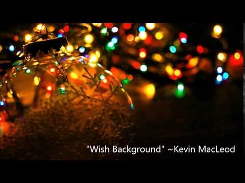 "Wish Background" ~ Kevin MacLeod