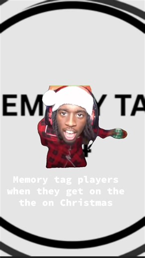 #CapCut how PEAPLE on memeroy tag would aCT when they get on the game on Christmas