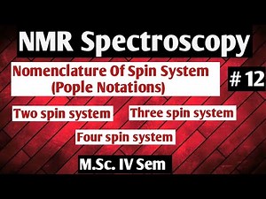 NMR Spectroscopy:Nomenclature of spin system(pople notations),2,3,4 spin system ‪@NOBLECHEMISTRY‬