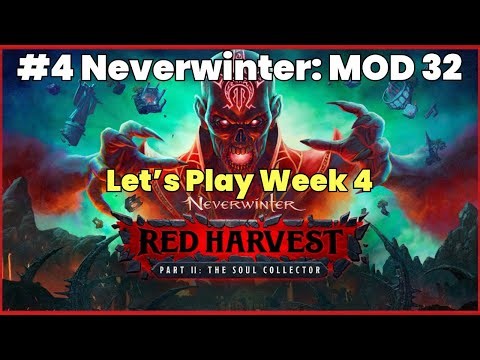 #4 Neverwinter: MOD 32 – New Campaign – Red Harvest II: The Soul Collector | Let’s Play Week 4