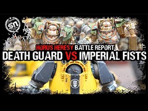 Death Guard vs Imperial Fists - Horus Heresy (Battle Report)