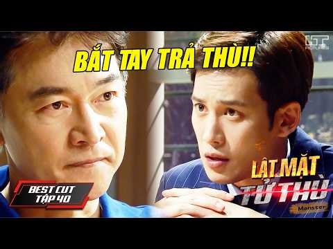 LẬT MẶT TỬ THÙ - Tập 40 | Do Geon U Và Byun In Chae Bắt Tay Trả Thù Kang Ki Tan