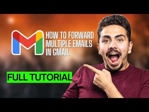 How to Forward Multiple Emails in Gmail [2026 Full Guide]