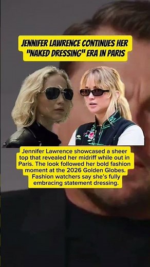 Jennifer Lawrence Continues Her “Naked Dressing” Era in Paris