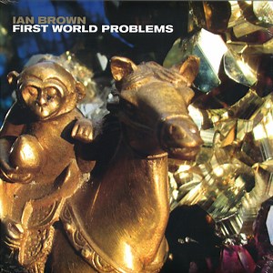 Ian Brown - First World Problems