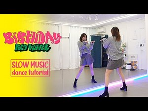 Red Velvet 레드벨벳 'Birthday' Dance Tutorial | SLOW MUSIC + Mirrored