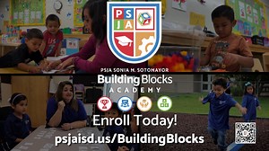 The PSJA Sonia M. Sotomayor Building Blocks Academy is now accepting Pre-K 3 through Kinder students for the 2023-2024 school year! Through an innovative approach, the academy will offer high-quality instruction through play-based learning, model classrooms, experienced educators, and the latest research-based curriculum strategies. The PSJA Building Blocks Academy is free and open to all students living anywhere in the RGV. Students must be 3 years or older by September 1st. Full-Day Pre-K 3 & 