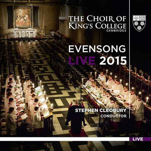 The Choir Of King's College, Cambridge - Evensong Live 2015