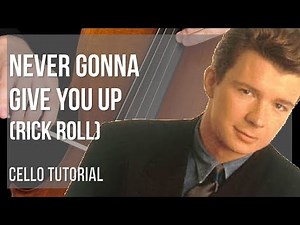 How to play Never Gonna Give You Up (Rick Roll) by Rick Astley on Cello (Tutorial)