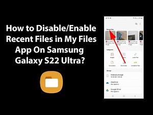 How to Disable/Enable Recent Files in My Files App On Samsung Galaxy S22 Ultra?