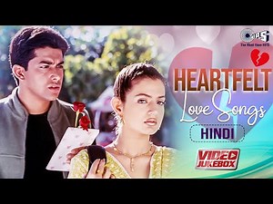 Heartfelt Love Songs Hindi | Broken Heart Songs | Emotional Love Songs|Hindi Sad Songs Video Jukebox