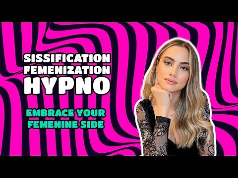 Sissification Feminization Hypno - Embrace your feminine side