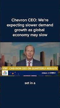 Chevron CEO: We are expecting slower demand growth as global economy may slow