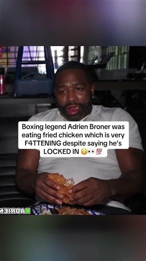 Adrien Broner was eating fried chicken which is very F4TTENING despite saying he’s LOCKED IN 😳👀
