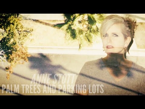 Palm Trees and Parking Lots by Anne Stott (OFFICIAL MUSIC VIDEO)