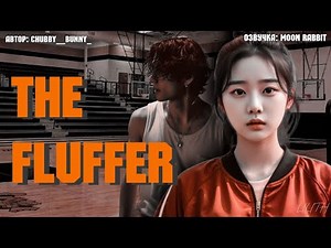 The Fluffer / Chubby__Bunny_ / драббл / озвучка фанфика "BTS" / Ким Тэхён + ОЖП